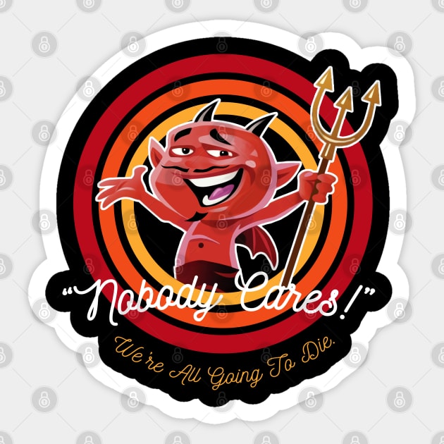 Nobody Cares Sticker by Alema Art